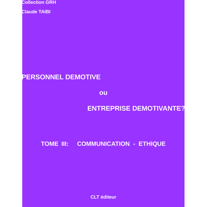 Tome III :  Communication - Ethique