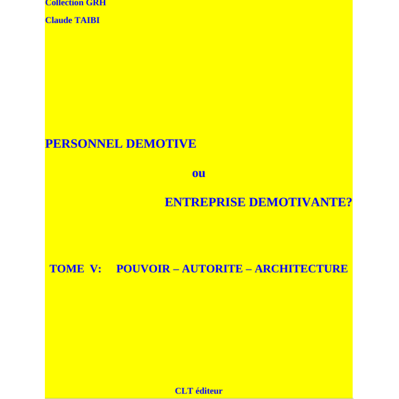Tome V :  Pouvoir - Autorité - Architecture